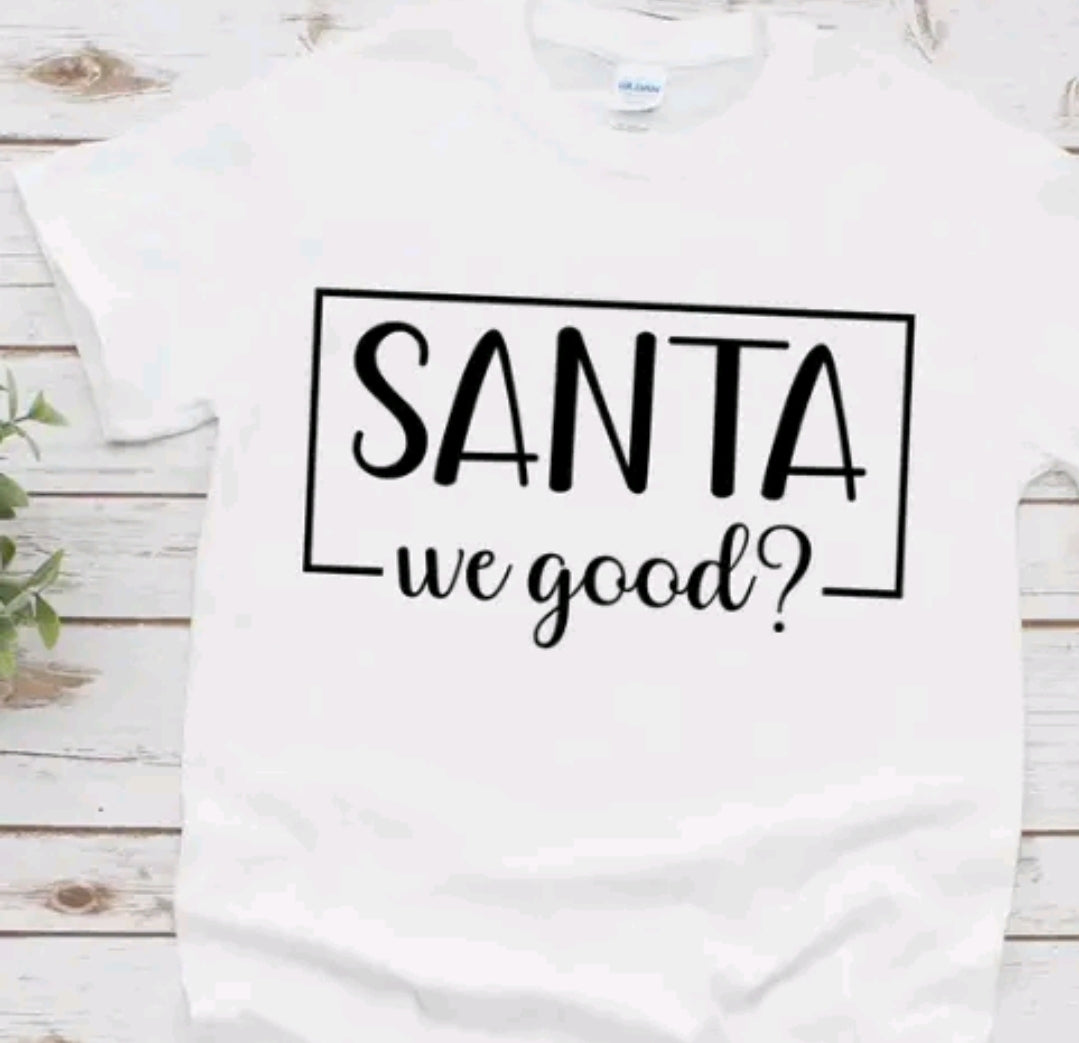 SANTA WE GOOD?